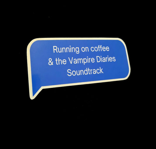 Running On Coffee And The Vampire Diaries Soundtrack Sticker