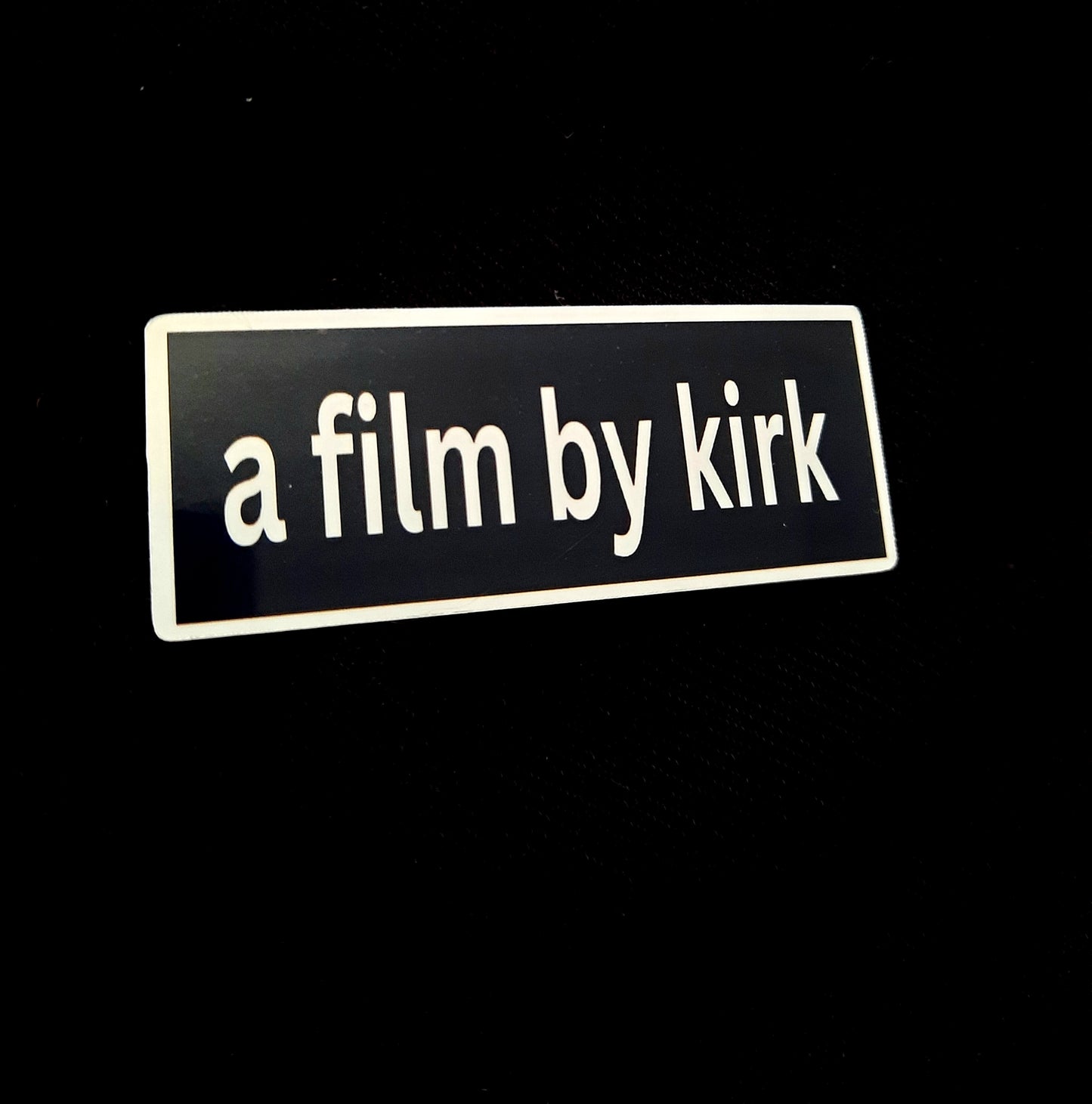 A Film By Kirk Sticker