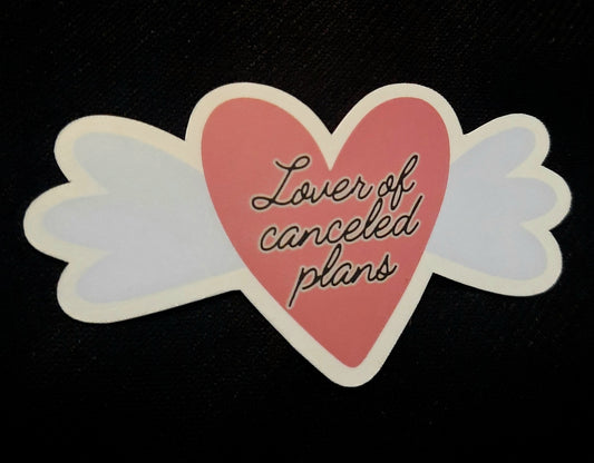 Lover of Canceled Plans Sticker