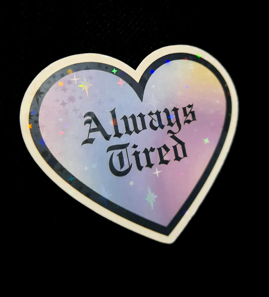 Always Tired Sticker