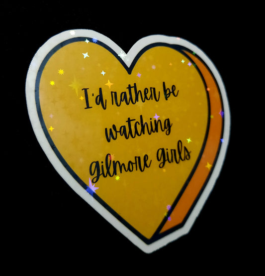 I'd Rather Be Watching Gilmore Girls Sticker