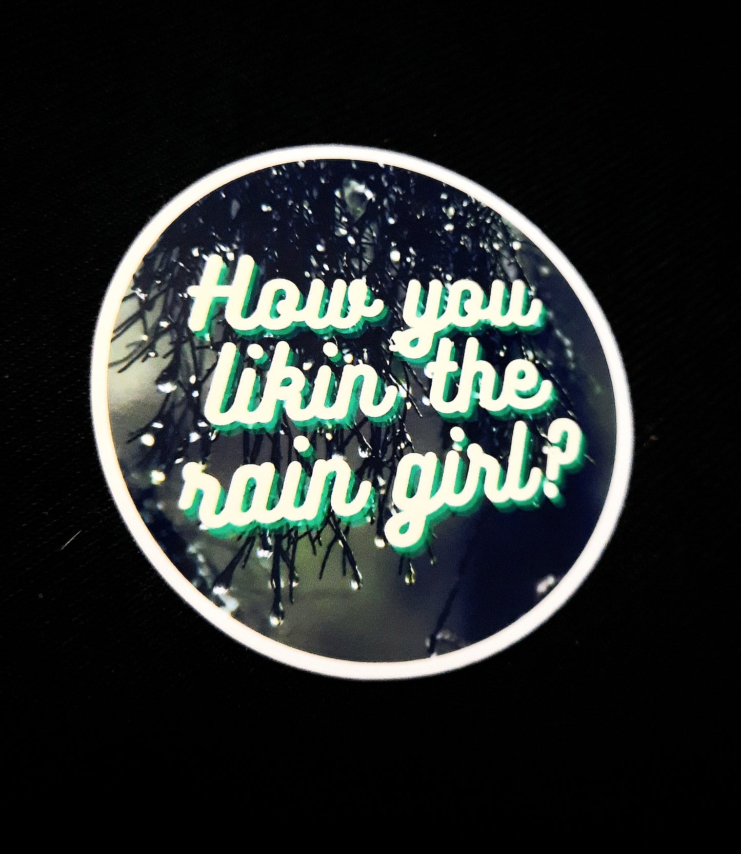 Twilight Sticker How You Likin' The Rain?